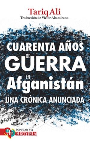 Cuarenta años de guerra en Afganistán | Ali, Tariq | Cooperativa autogestionària