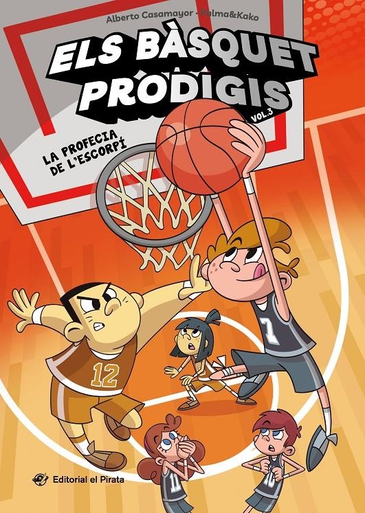 Els bàsquet prodigis 3 - La profecia de l'escorpí | Casamayor, Alberto | Cooperativa autogestionària
