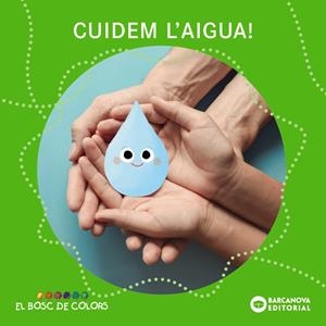 Cuidem l'aigua! | Baldó, Estel/Gil, Rosa/Soliva, Maria | Cooperativa autogestionària