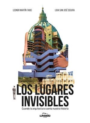 Los lugares invisibles | San José Segura, Lidia/Martín Taibo, Leonor | Cooperativa autogestionària