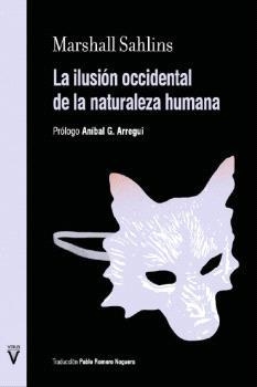 La ilusión occidental de la naturaleza humana | Sahlins, Marshall | Cooperativa autogestionària