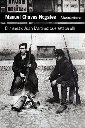 El maestro Juan Martínez que estaba allí | Chaves Nogales, Manuel | Cooperativa autogestionària