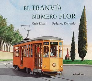 El tranvía número Flor | Risari, Guia/Delicado Gallego, Federico | Cooperativa autogestionària