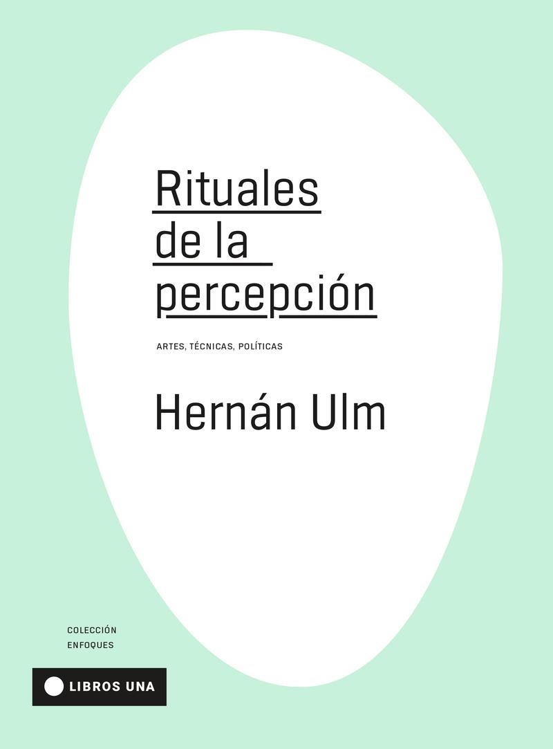 Rituales de la percepción | Ulm, Hernán