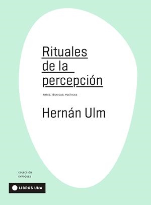 Rituales de la percepción | Ulm, Hernán | Cooperativa autogestionària
