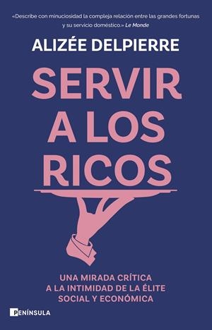 Servir a los ricos | Delpierre, Alizée | Cooperativa autogestionària