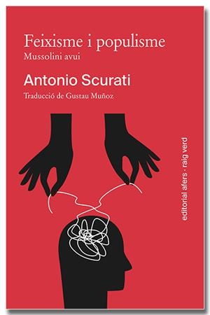 Feixisme i populisme. Mussolini avui | Scurati, Antonio