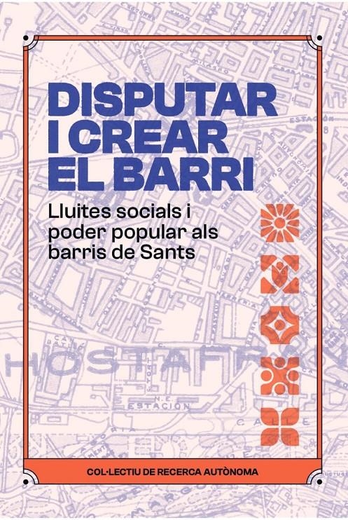 Disputar i crear el barri | Col·lectiu de recerca autònoma