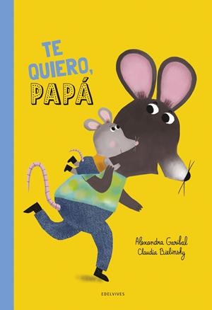 ¡Te quiero, papá! | Garibal, Alexandra | Cooperativa autogestionària