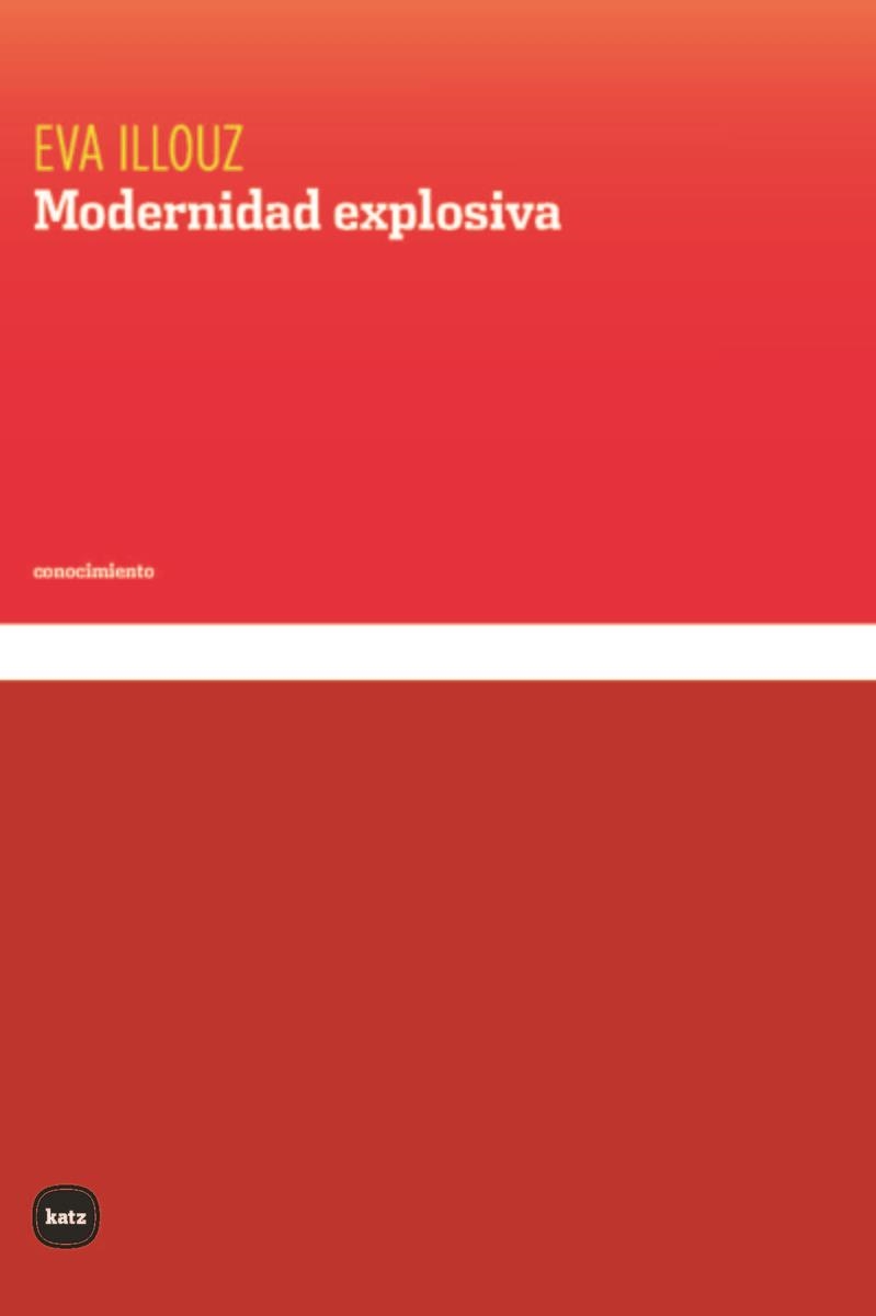 Modernidad explosiva | Illouz, Eva | Cooperativa autogestionària