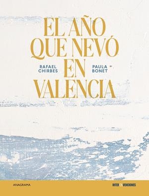 El año que nevó en Valencia | Chirbes, Rafael/Bonet, Paula