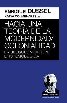 Hacia una teoría de la Modernidad/Colonialidad | Dussel , Enrique