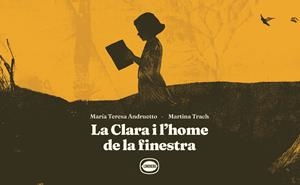 La Clara i l’home de la finestra | Andruetto, María Teresa/Trach, Martina | Cooperativa autogestionària
