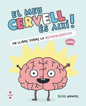 El meu cervell és així | Gravel, Elise | Cooperativa autogestionària