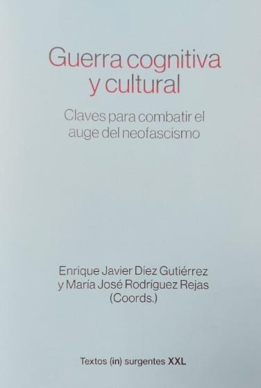 Guerra cognitiva y cultural | Díez Gutiérrez, Enrique Javier, Rodríguez Rejas, María José