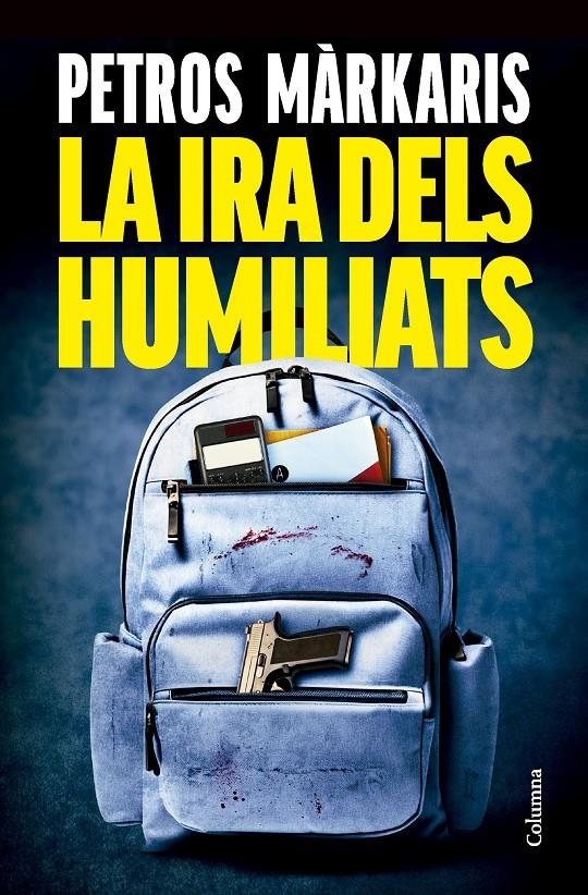 La ira dels humiliats | Màrkaris, Petros | Cooperativa autogestionària