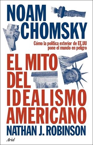 El mito del idealismo americano | Chomsky, Noam | Cooperativa autogestionària