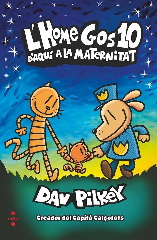 L'Home Gos 10. D'aquí a la maternitat | Pilkey, Dav | Cooperativa autogestionària