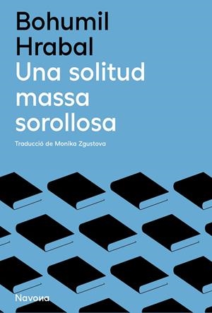 Una solitud massa sorollosa | Hrabal, Bohumil | Cooperativa autogestionària