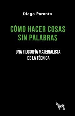 Cómo hacer cosas sin palabras | PARENTE, DIEGO | Cooperativa autogestionària