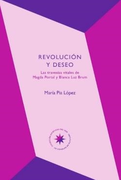Revolución y deseo | María Pía López