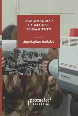 Imagomaquia/La imagen-pensamiento | Miguel Alfonso Bouhaben | Cooperativa autogestionària
