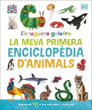L'erugueta golafre: la meva primera enciclopèdia d'animals | Carle, Eric | Cooperativa autogestionària