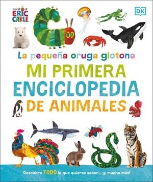 La pequeña oruga glotona: mi primera enciclopedia de animales | Carle, Eric | Cooperativa autogestionària