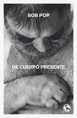 De cuerpo presente | Pop, Bob | Cooperativa autogestionària