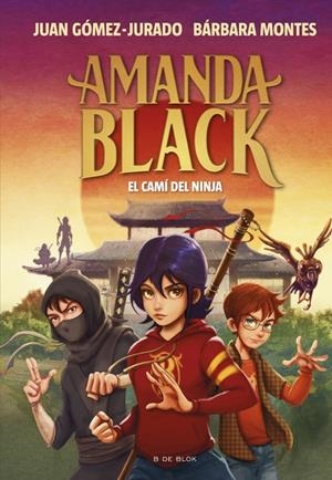 Amanda Black 9 - El camí del ninja | Gómez-Jurado, Juan/Montes, Bárbara | Cooperativa autogestionària
