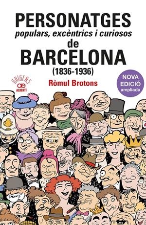 Personatges populars, excèntrics i curiosos de Barcelona (1836-1936) | Brotons, Ròmul | Cooperativa autogestionària