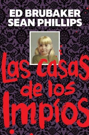Las casas de los impíos | Brubaker, Ed; Philips; Jacob | Cooperativa autogestionària