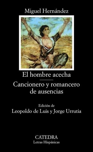 El hombre acecha; Cancionero y romancero de ausencias | Hernández, Miguel | Cooperativa autogestionària