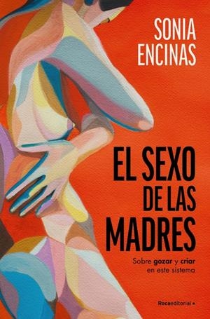 El sexo de las madres | Encinas, Sonia  (@soniaencinas) | Cooperativa autogestionària
