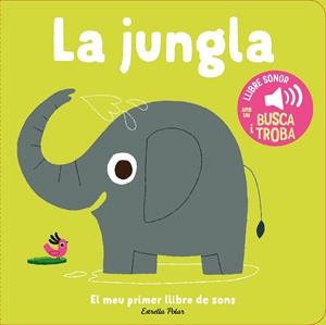 La jungla. El meu primer llibre de sons | Billet, Marion | Cooperativa autogestionària