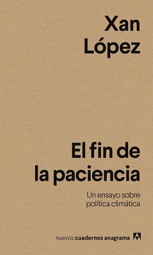 El fin de la paciencia | López, Xan | Cooperativa autogestionària