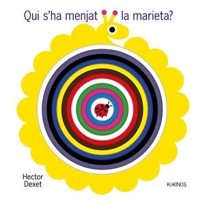Qui s'ha menjat la marieta? | Dexet, Hector