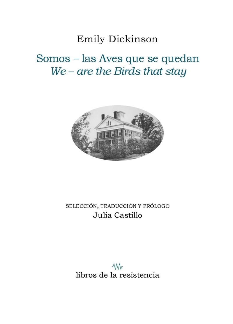 Somos - las aves que se quedan | Castillo, Julia/Dickinson, Emily
