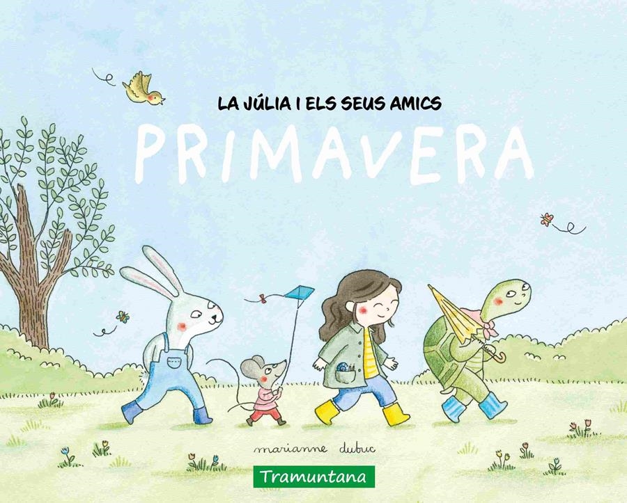 La Júlia i els seus amics - primavera | Dubuc, Marianne | Cooperativa autogestionària