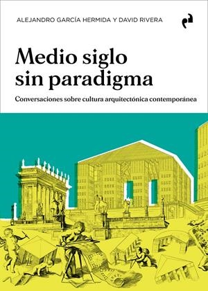 Medio siglo sin paradigma | García Hermida, Alejandro; Rivera, David | Cooperativa autogestionària