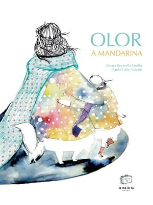 Olor a mandarina | Bezanilla Orallo, Ainara/Callar Gárate, Paula | Cooperativa autogestionària