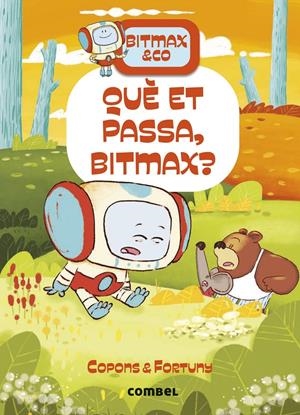 Bitmax & co.16. Què et passa, Bitmax? | Copons, Jaume; Fortuny, Liliana | Cooperativa autogestionària