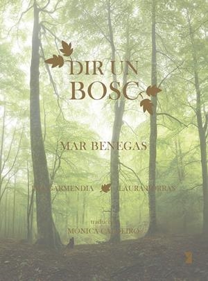 Dir un bosc | Benegas, Mar; Garmendia, Ima; Borràs Dalmau, Laura | Cooperativa autogestionària