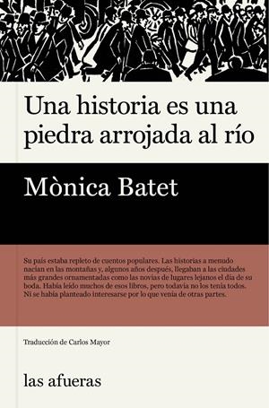 Una historia es una piedra arrojada al río | Batet, Mónica | Cooperativa autogestionària