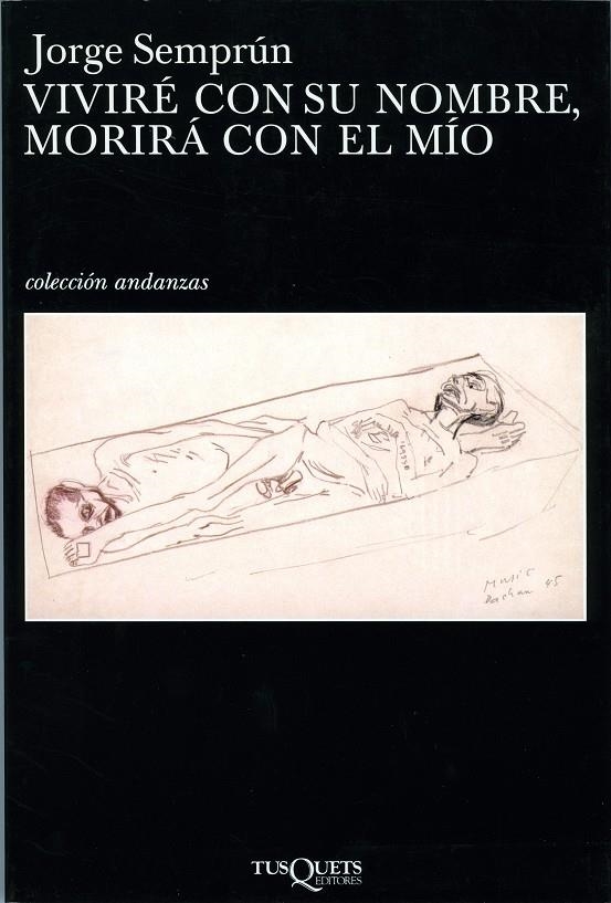 Viviré con su nombre, morirá con el mío | Semprun, Jorge