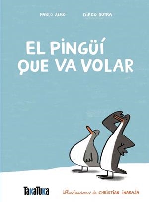 El pingüí que va volar | Albo, Pablo/Dutra de Souza, Diego | Cooperativa autogestionària