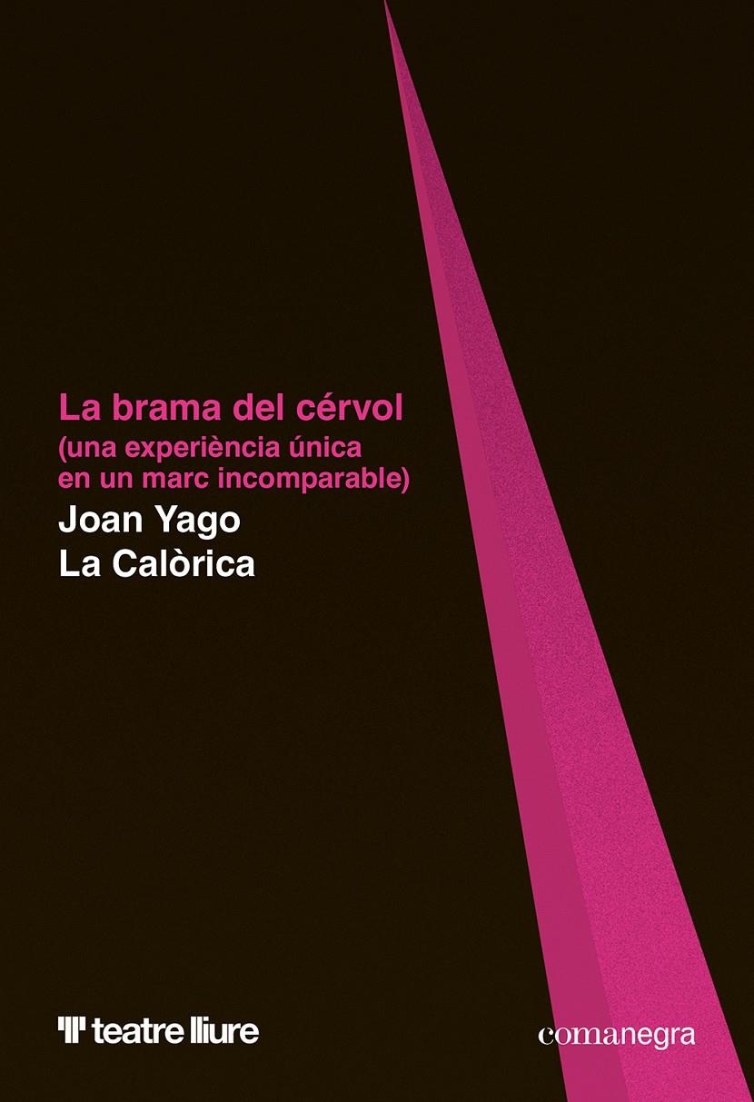 La brama del cérvol | Yago, Joan/La Calòrica | Cooperativa autogestionària