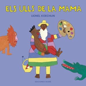 Els ulls de la mama | Lionel Koechlin | Cooperativa autogestionària