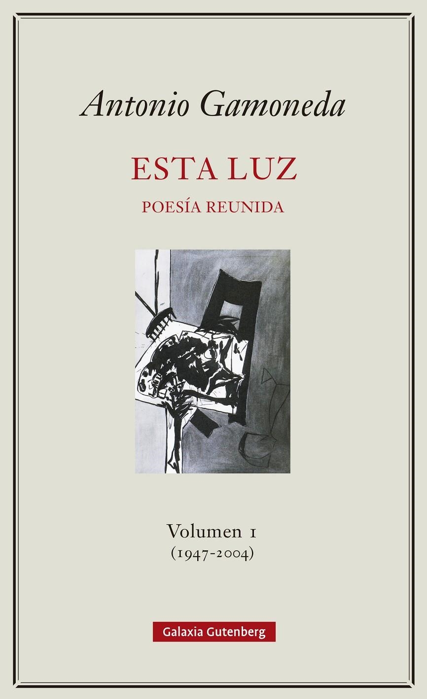 Esta luz. Volumen I (1947-2004) | Gamoneda, Antonio