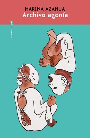 Archivo Agonía | Azahua, Marina